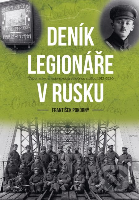 Deník legionáře v Rusku - František Pokorný, CPRESS, 2020