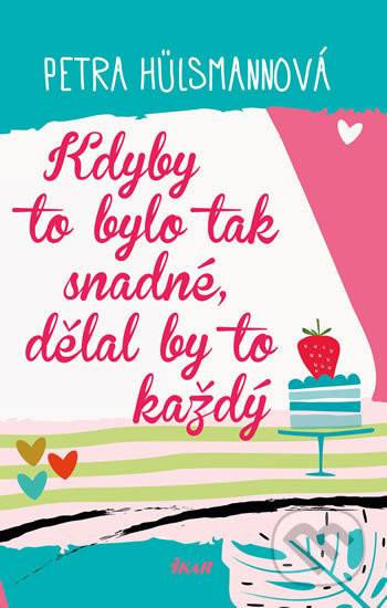 Kdyby to bylo tak snadné, dělal by to každý - Petra Hülsmann - kniha z kategorie Společenská beletrie