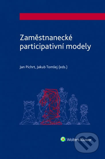 Zaměstnanecké participativní modely - Jan Pichrt, Jakub Tomšej, Wolters Kluwer ČR, 2020