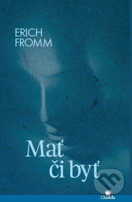 Mať či byť? - Erich Fromm - kniha z kategorie Psychologie osobnosti