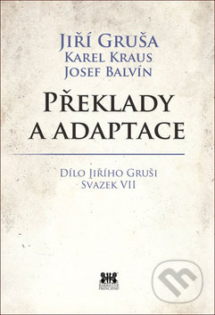 Překlady a adaptace - Jiří Gruša, Karel Kraus, Josef Balvín, Barrister & Principal