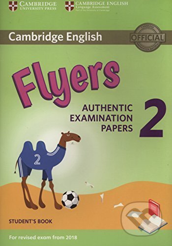 Cambridge English Young Learners 2 for Revised Exam from 2018 Flyers Student´s Book, Cambridge University Press, 2018