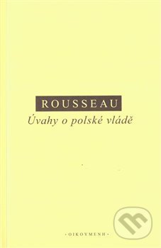 Úvahy o polské vládě - Jean-Jacques Rousseau, Filozofický ústav AV ČR, 2020