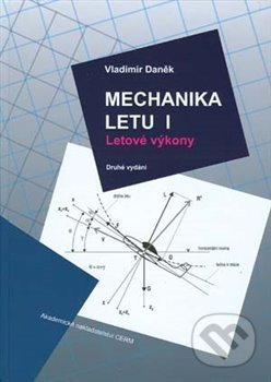 Mechanika letu I. - Vladimír Daněk, Akademické nakladatelství CERM, 2020