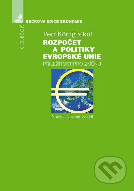 Rozpočet a politiky Evropské unie - Petr König a kol., C. H. Beck, 2009