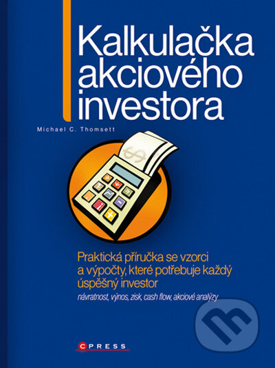 Kalkulačka akciového investora - Michael C. Thomsett, Computer Press, 2009