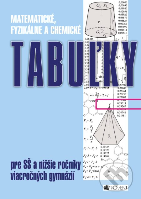 Matematické, fyzikálne a chemické tabuľky pre SŠ a nižšie ročníky gymnázií - Miroslav Vondra, Zdeněk Vošický, Bohumír Kotlík, Vladimír Lank, Květoslava Růžičková, Fragment, 2009