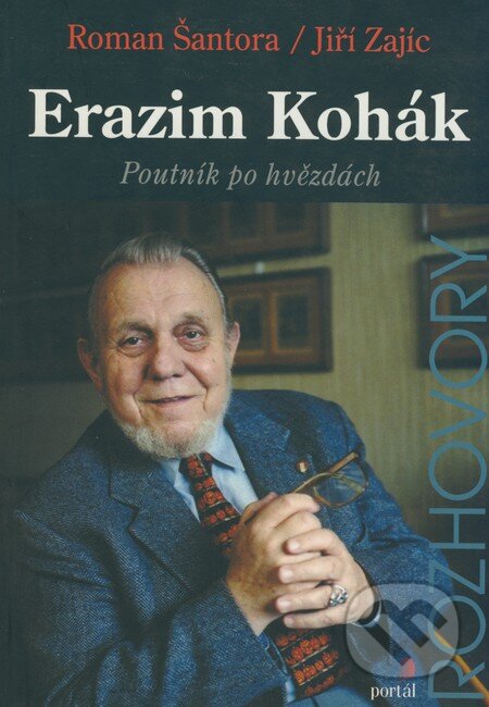 Erazim Kohák - Roman Šantora, Jiří Zajíc, Portál, 2001