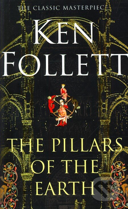 The Pillars of the Earth - Ken Follett, Pan Books, 2007