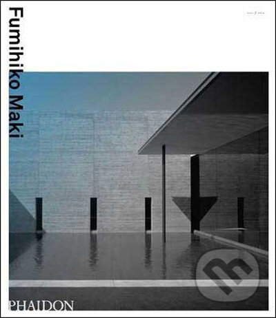 Fumihiko Maki - Fumihiko Maki, Kenneth Frampton a kol. - kniha z kategorie Umění, design a architektura