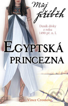 Egyptská princezna - Vince Crossová, Egmont ČR, 2009