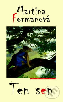 Ten sen - Martina Formanová, Eroika, 2009