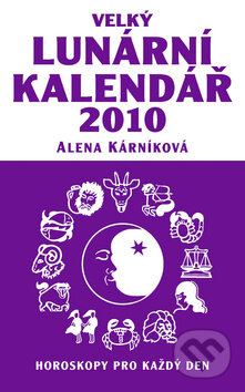 Velký lunární kalendář 2010 - Alena Kárníková, LIKA KLUB, 2009