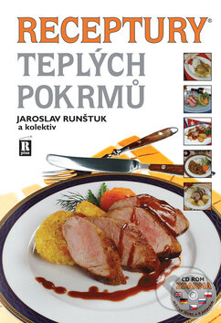 Kniha: Receptury teplých pokrmů + CD (Jaroslav Runštuk a kolektív). R PLUS, 2009