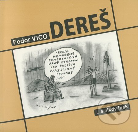 Kniha: Dereš...a nikdy inak (Fedor Vico)