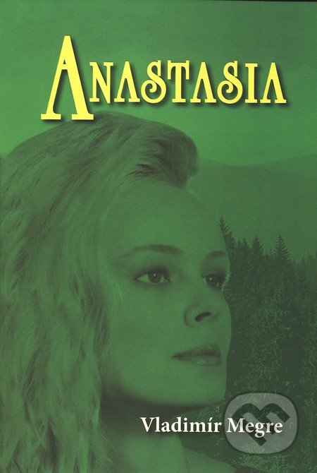 Anastasia (1. díl) - Vladimír Megre, Valentýna Lymarenko-Novodarská - Zvonící cedry, 2009