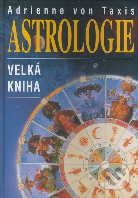 Velká kniha astrologie - Adrienne von Taxis, Fontána, 2009