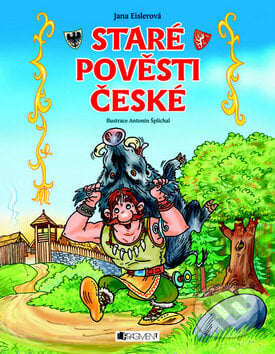 Staré pověsti české - Jana Eislerová, Nakladatelství Fragment, 2009