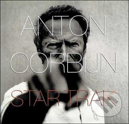 Star Trak - Anton Corbijn, Schirmer-Mosel, 2009