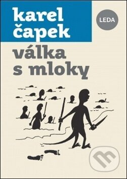 Válka s Mloky - Karel Čapek, Leda, 2020