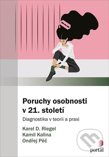 Poruchy osobnosti v 21. století - Karel Riegel, Ondřej Pěč, Portál, 2020