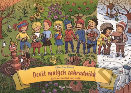 Devět malých zahradníků - Klára Smolíková, Vojtěch Šeda (ilustrátor), Mladá fronta, 2021