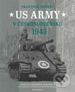 US Army v Československu 1945 - František Emmert - kniha z kategorie 20. století