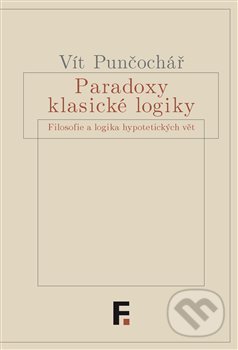 Paradoxy klasické logiky - Vít Punčochář, Filosofia, 2020