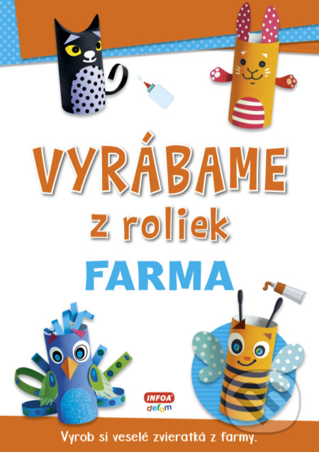 Vyrábáme z roliek: Farma - kniha z kategorie Omalovánky, vystřihovánky, papír
