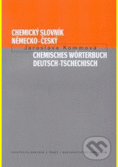 Chemický slovník německo-český - Jaroslava Kommová, Karolinum, 2005