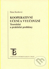 Kooperativní učení a vyučování - Hana Kasíková, Karolinum, 2008