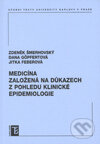 Medicína založená na důkazech z pohledu klinické epidemiologie - Zdeněk Šmerhovský, Dana Göpfertová, Jitka Feberová, Karolinum, 2007