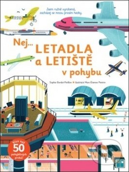 Nej... letadla a letiště v pohybu - Sophie Bordet-Petillon, Marc-Étienne Peintre (ilustrácie), Svojtka&Co., 2020