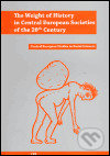 The Weight of History in Central European Societies of the 20th Century, , 2005