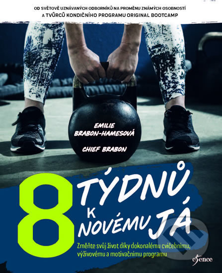 8 týdnů k novému já - Chief Brabon Emilie, Brabon-Hames - kniha z kategorie Individuální sporty
