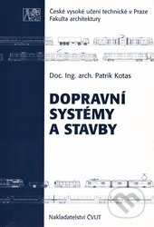 Dopravní systémy a stavby - Patrik Kotas, CVUT Praha, 2009