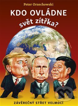 Kdo ovládne svět zítřka - Peter Orzechowski, Naše vojsko CZ, 2020