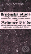 Brněnská etuda 1945 - Brünner Etüde 1945 - Felix Seebauer, Dauphin, 2001