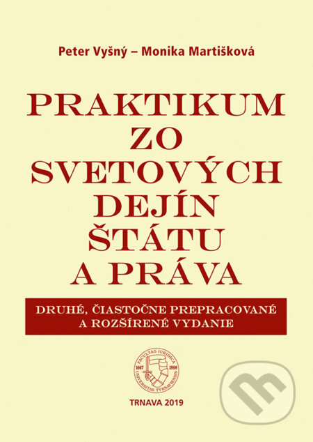 Praktikum zo svetových dejín štátu a práva - Peter Vyšný, Monika Martišková, Typi Universitatis Tyrnaviensis, 2019
