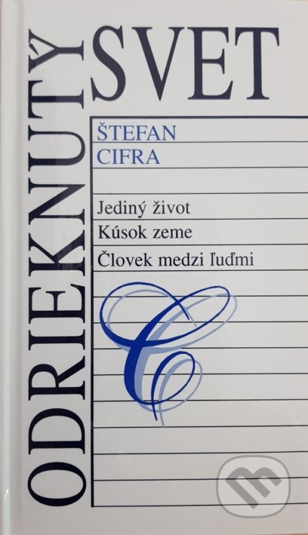 Odrieknutý svet - Štefan Cifra, Vydavateľstvo Spolku slovenských spisovateľov, 2019