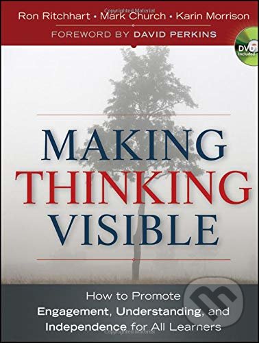 Kniha: Making Thinking Visible (Karin Morrison, Mark Church a Ron Ritchhart)