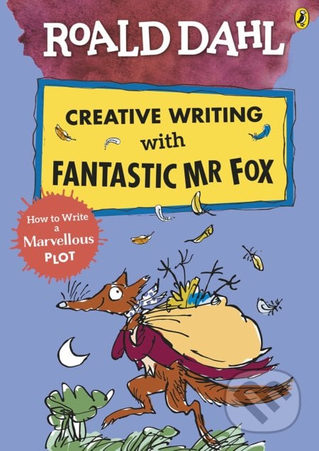 Creative Writing with Fantastic Mr Fox - Roald Dahl, Quentin Blake (ilustrácie), Puffin Books, 2020