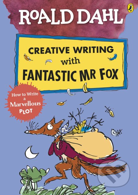 Creative Writing with Fantastic Mr Fox (How to Write a Marvellous Plot) - kniha z kategorie Beletrie pro děti