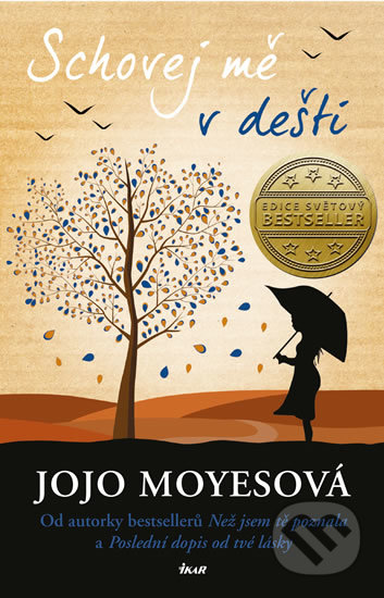 Schovej mě v dešti - Jojo Moyes, Ikar CZ, 2020