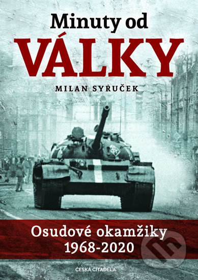Minuty do války - Milan Syruček, Česká citadela, 2020