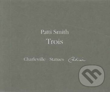 Trois - Patti Smith, Actes Sud, 2008