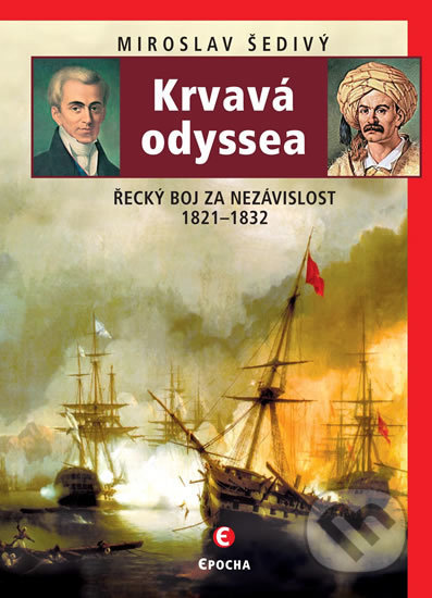 Krvavá odyssea (Řecký boj za nezávislost 1821-1832) - kniha z kategorie Historie