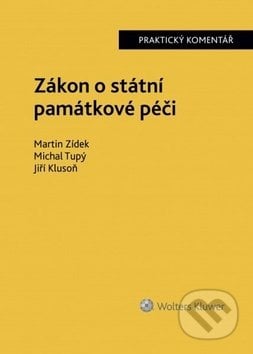 Zákon o státní památkové péči - Martin Zídek, Michal Tupý, Jiří Klusoň, Wolters Kluwer ČR, 2020