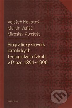 Biografický slovník katolických teologických fakult v Praze 1891-1990 - kniha z kategorie Křesťanství