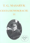 Cesta demokracie II. - Tomáš Garrigue Masaryk, Ústav T. G. Masaryka, 2007